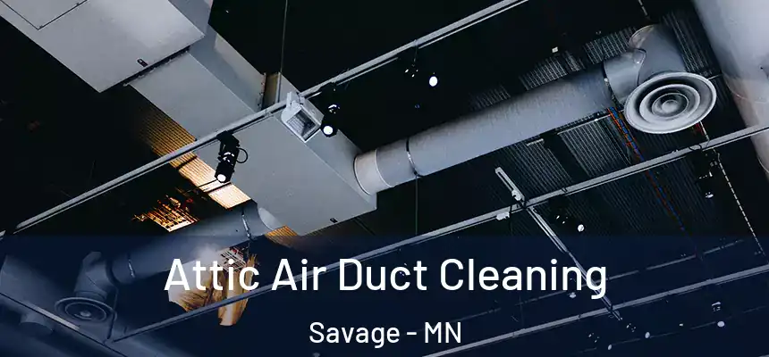  Attic Air Duct Cleaning Savage - MN