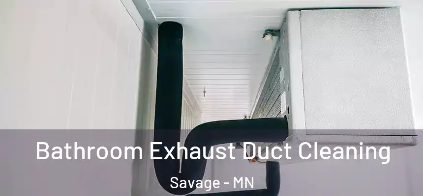  Bathroom Exhaust Duct Cleaning Savage - MN