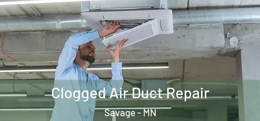 Clogged Air Duct Repair Savage - MN