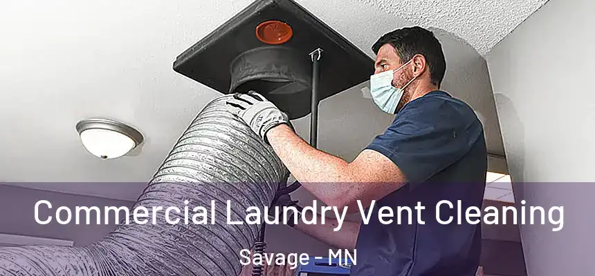  Commercial Laundry Vent Cleaning Savage - MN
