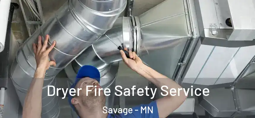  Dryer Fire Safety Service Savage - MN