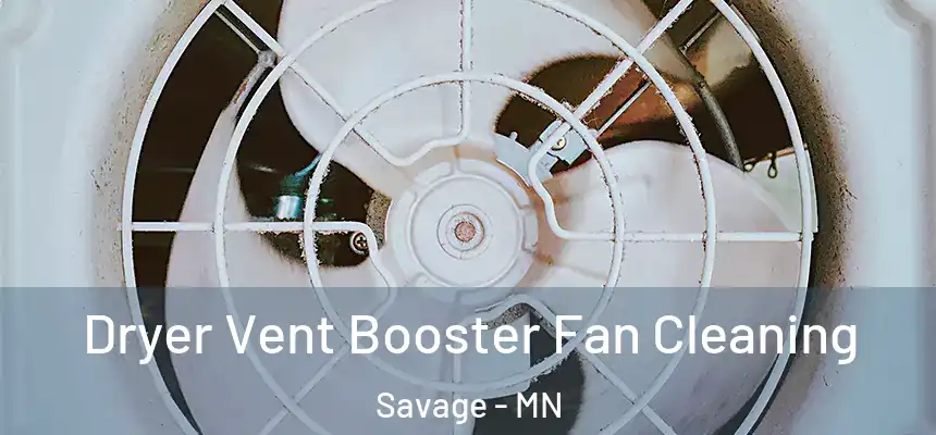  Dryer Vent Booster Fan Cleaning Savage - MN