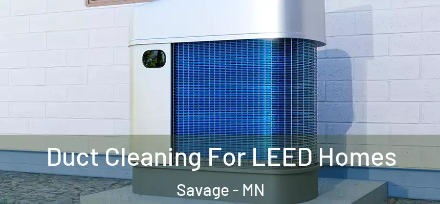  Duct Cleaning For LEED Homes Savage - MN