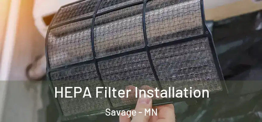 HEPA Filter Installation Savage - MN