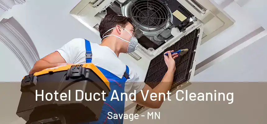  Hotel Duct And Vent Cleaning Savage - MN