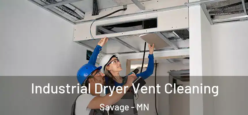 Industrial Dryer Vent Cleaning Savage - MN