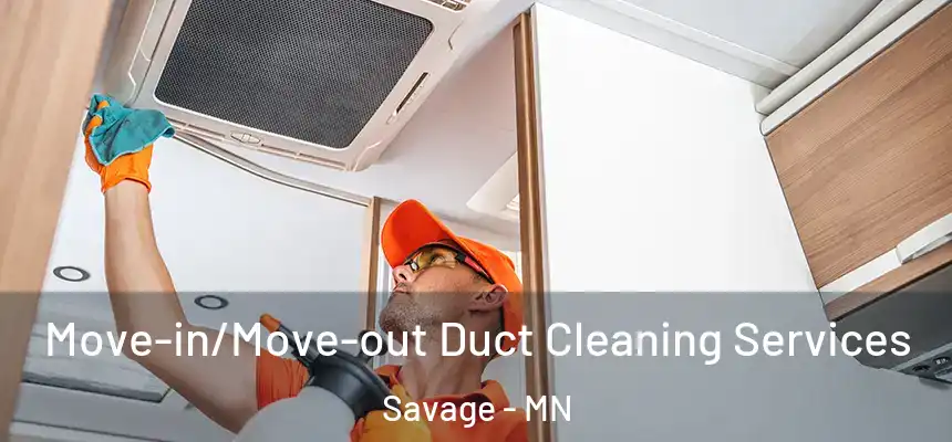  Move-in/Move-out Duct Cleaning Services Savage - MN