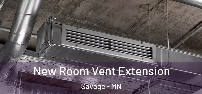  New Room Vent Extension Savage - MN