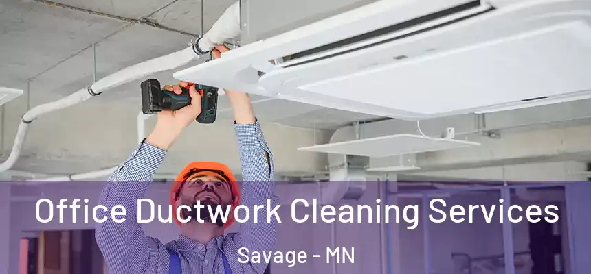 Office Ductwork Cleaning Services Savage - MN
