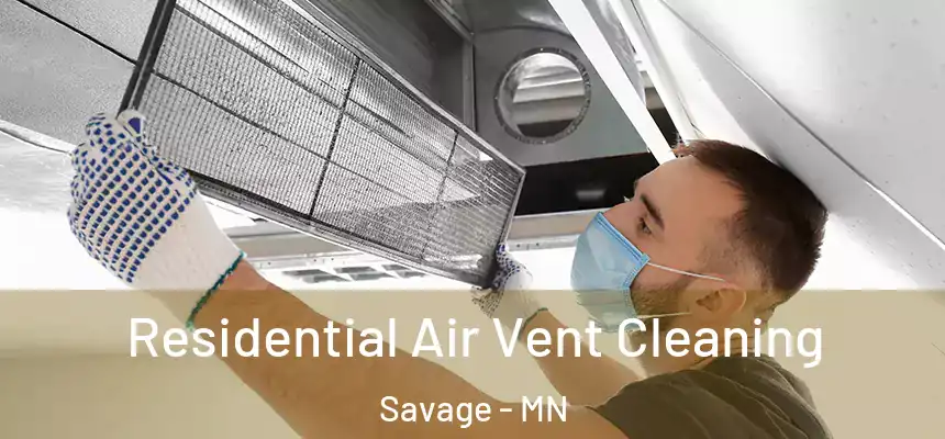 Residential Air Vent Cleaning Savage - MN