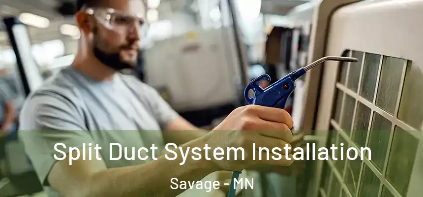  Split Duct System Installation Savage - MN