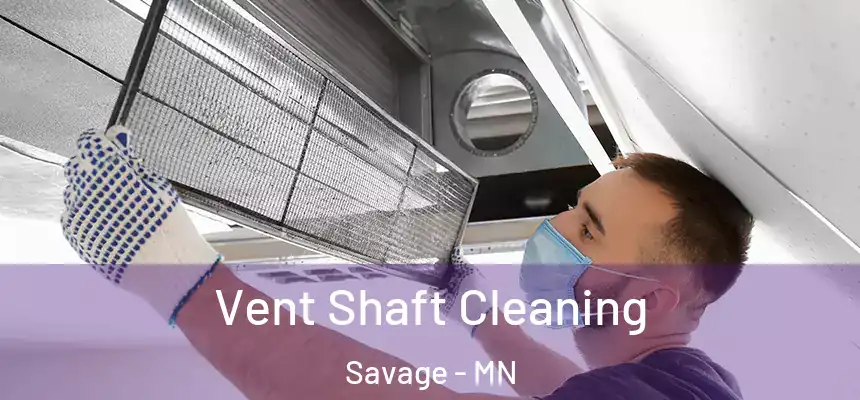  Vent Shaft Cleaning Savage - MN