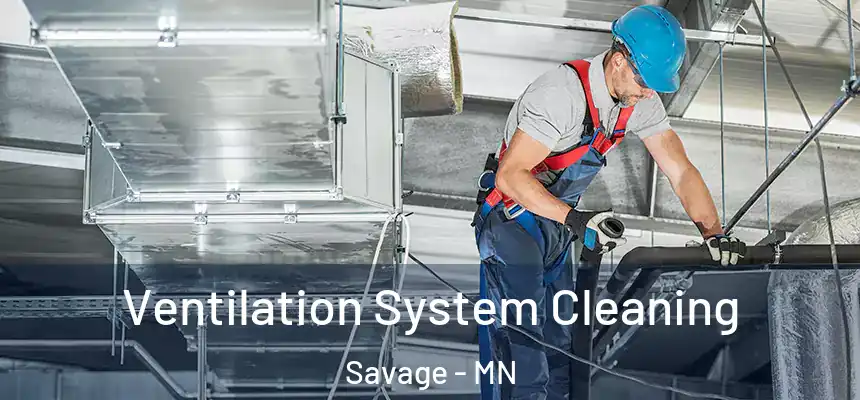  Ventilation System Cleaning Savage - MN